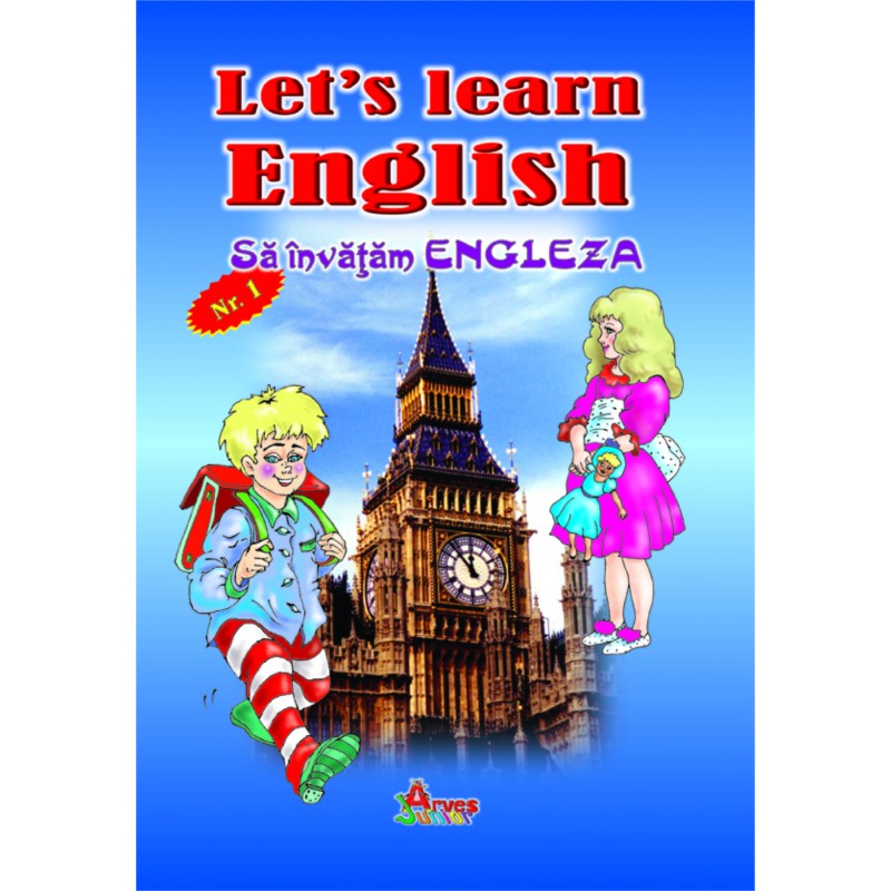 LET`S LEARN ENGLISH - Să învățăm engleza
